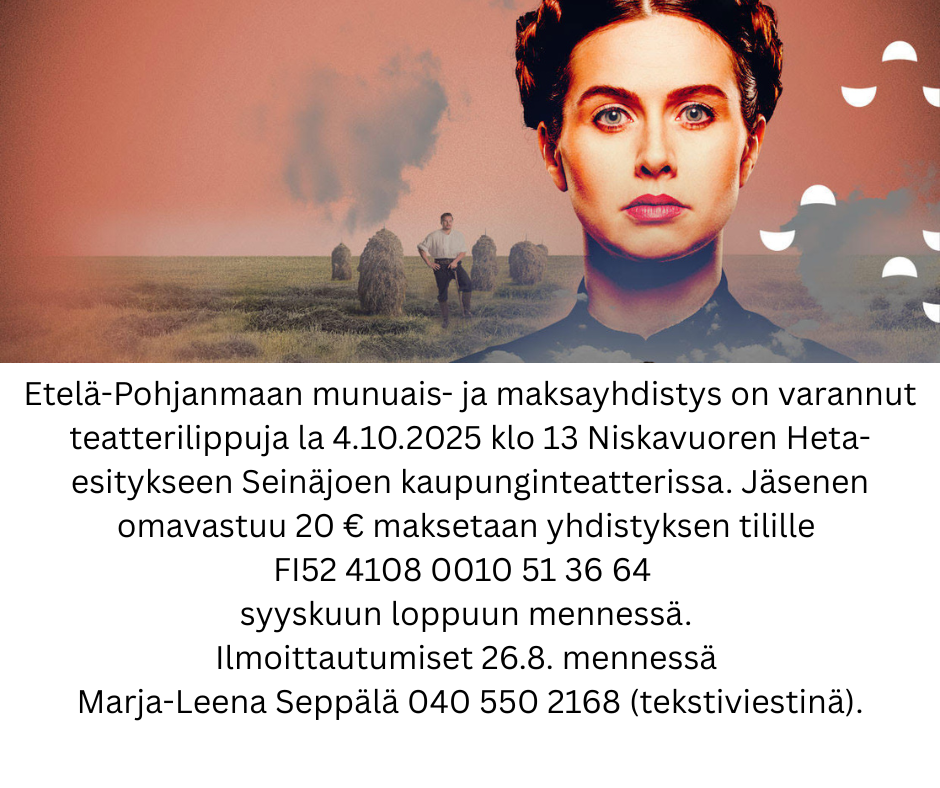 Niskavuoren Heta teatteri Seinäjoen kaupungin teatterissa 4.10.  Ilmoittautumiset ja lisätiedot 26.8 mennessä Marja-Leena Seppälä 0405502168 (tekstiviestillä)